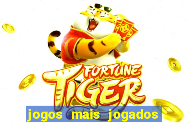 jogos mais jogados do mundo de todos os tempos